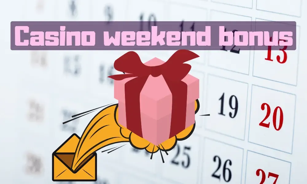 casino weekend bonus