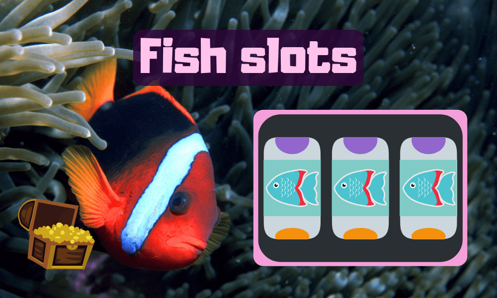 Fish slots