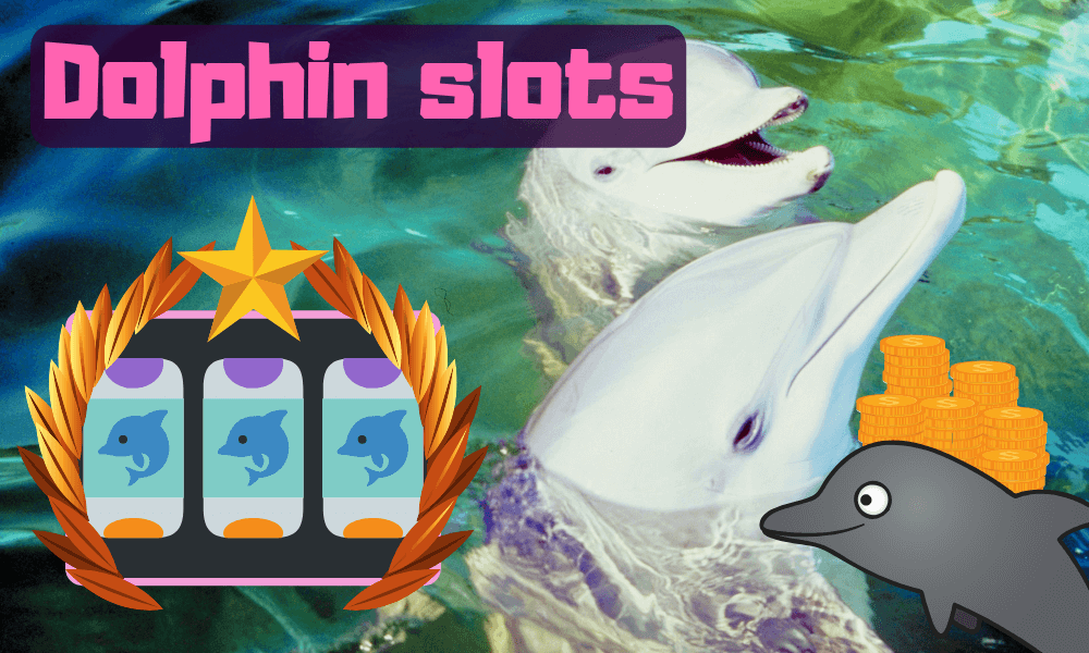 Dolphin slots