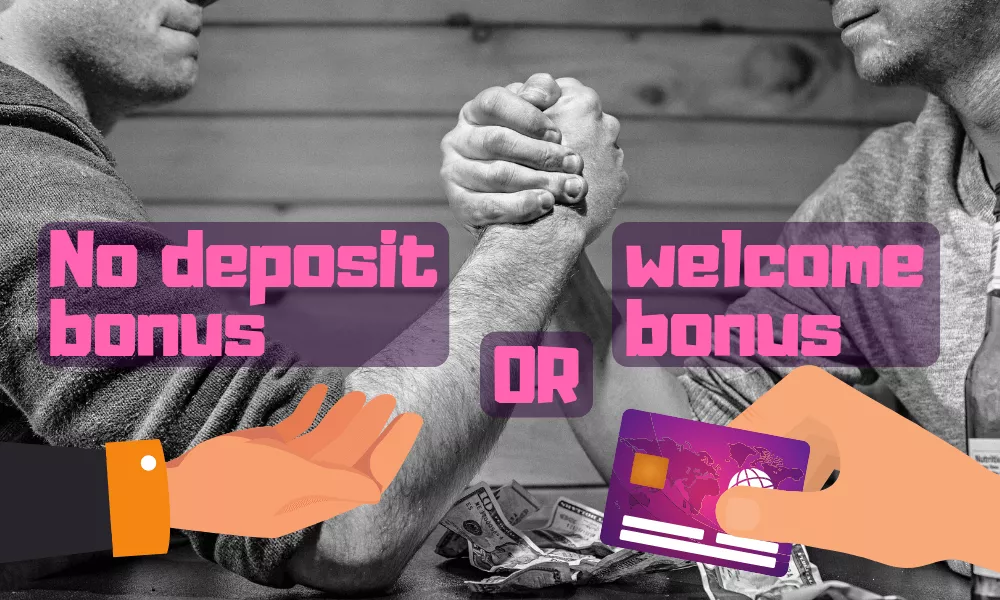 No deposit bonus or welcome bonus