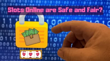 Are Online Slots Safe and Fair