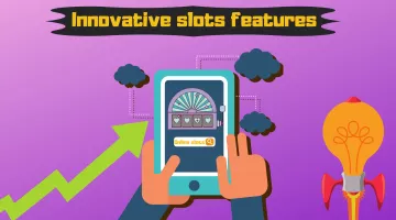 Interesting And Innovative Slot Features