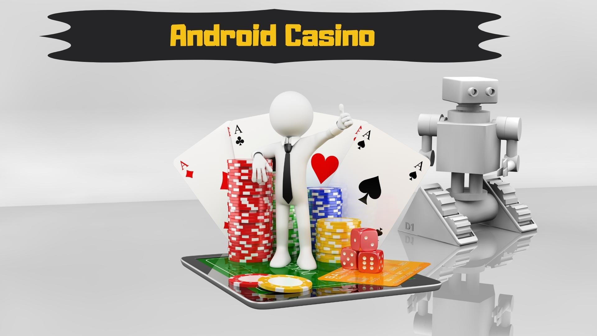 Android Casino – Play Casino Games With Android