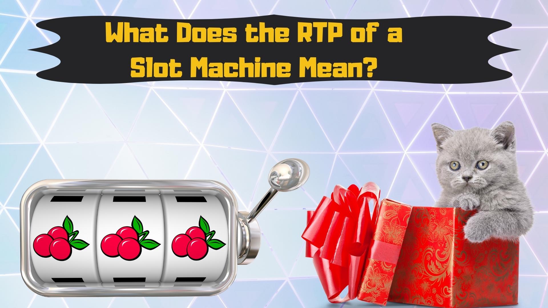 What Does The Rtp Of A Slot Machine Mean