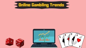 Online Gambling Trends In 2022 What To Expect